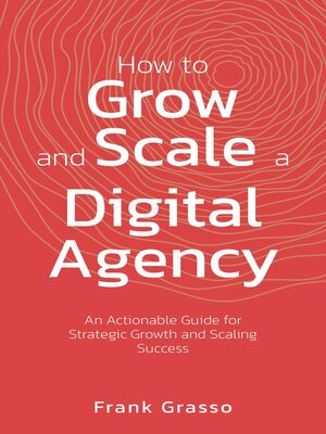 cover image of How to Grow and Scale a Digital Agency